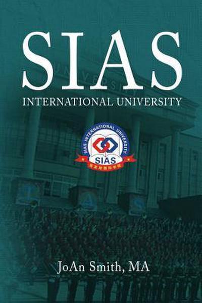 Sias International University: A New Model of Education for the 21st Century