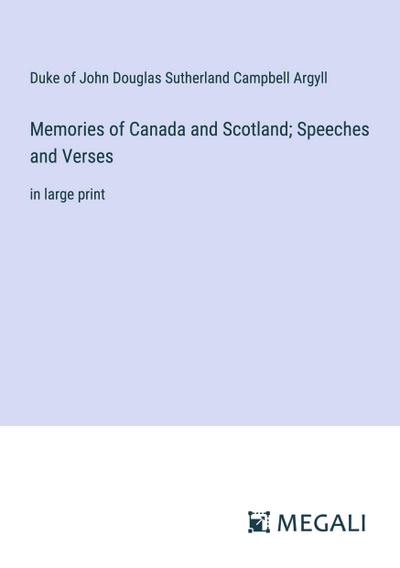 Memories of Canada and Scotland; Speeches and Verses