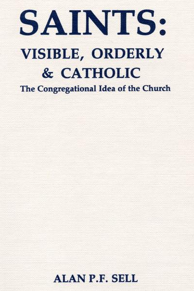 Saints: Visible, Orderly, and Catholic