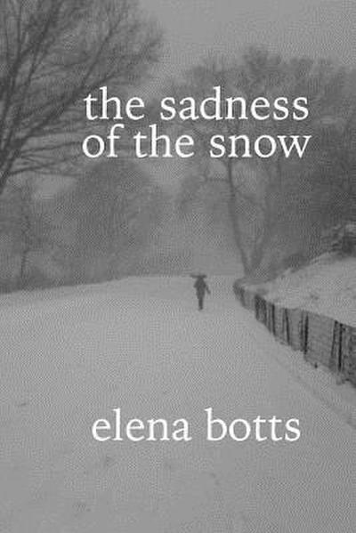 The sadness of the snow