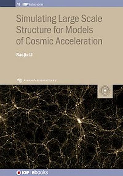 Simulating Large-Scale Structure for Models of Cosmic Acceleration