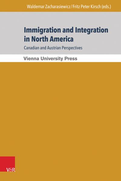 Immigration and Integration in North America: Canadian and Austrian Perspectives