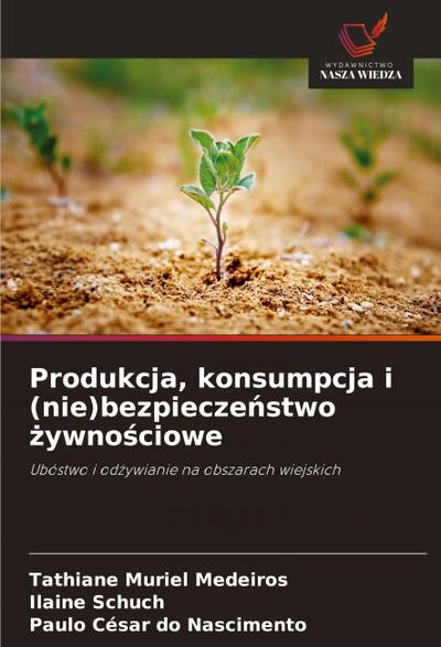 Produkcja, konsumpcja i (nie)bezpiecze¿stwo ¿ywno¿ciowe