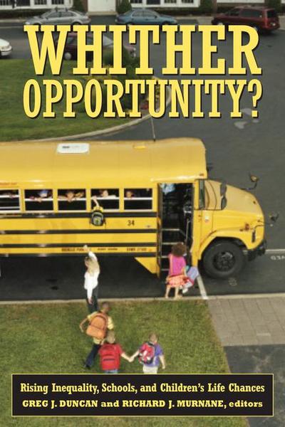 Whither Opportunity?: Rising Inequality, Schools, and Children’s Life Chances
