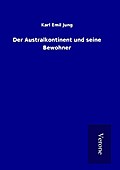 Der Australkontinent und seine Bewohner