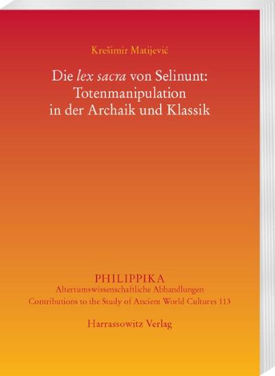 Die ’lex sacra’ von Selinunt: Totenmanipulation in der Archaik und Klassik