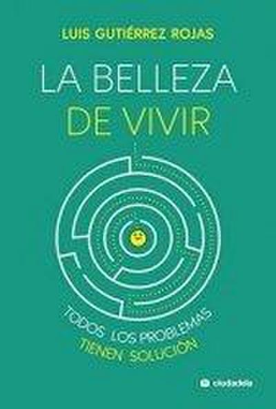 La belleza de vivir : todos los problemas tienen solución