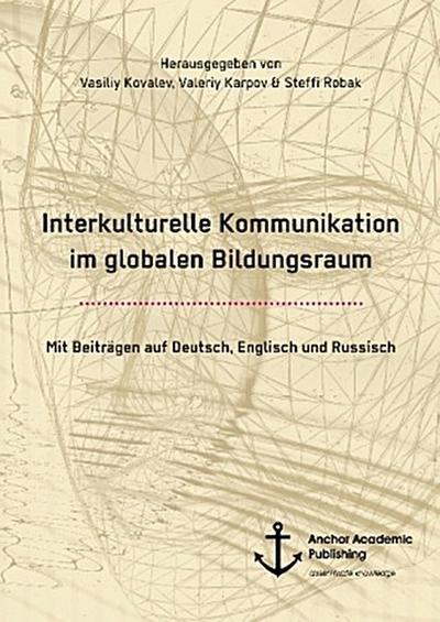 Interkulturelle Kommunikation im globalen Bildungsraum
