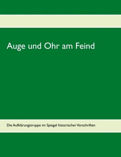 Auge und Ohr am Feind