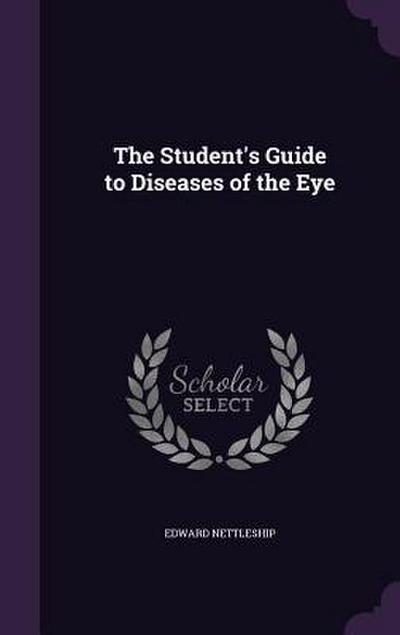 The Student’s Guide to Diseases of the Eye