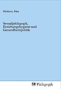 Sexualpädagogik, Erziehungshygiene und Gesundheitspolitik