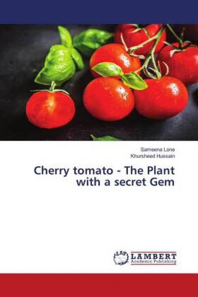Cherry tomato - The Plant with a secret Gem