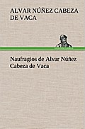 Naufragios de Alvar Núñez Cabeza de Vaca