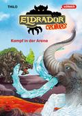 Eldrador Creatures: Kampf in der Arena von THiLO | Buch