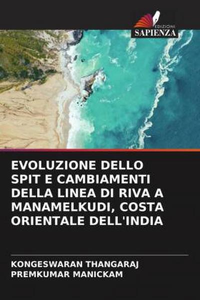 EVOLUZIONE DELLO SPIT E CAMBIAMENTI DELLA LINEA DI RIVA A MANAMELKUDI, COSTA ORIENTALE DELL’INDIA