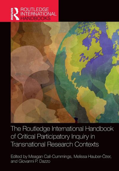 The Routledge International Handbook of Critical Participatory Inquiry in Transnational Research Contexts