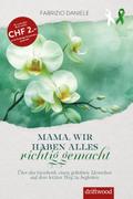 Mama, wir haben alles richtig gemacht