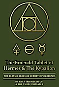 The Emerald Tablet of Hermes & The Kybalion