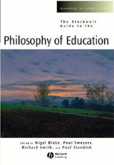 The Blackwell Guide to the Philosophy of Education