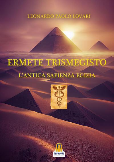 Ermete Trismegisto. L’antica sapienza egizia