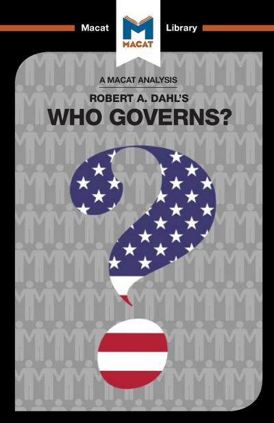 An Analysis of Robert A. Dahl’s Who Governs? Democracy and Power in an American City