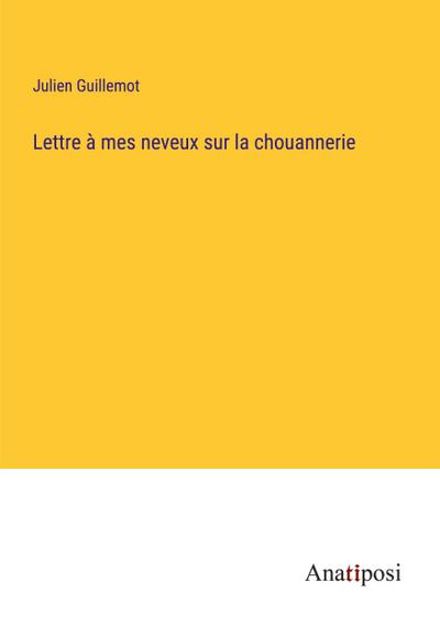 Lettre à mes neveux sur la chouannerie