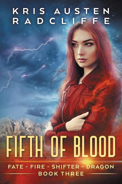 Fifth of Blood (Fate Fire Shifter Dragon: World on Fire Series One, #3)