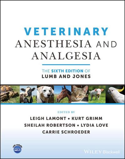 Veterinary Anesthesia and Analgesia, the 6th Edition of Lumb and Jones