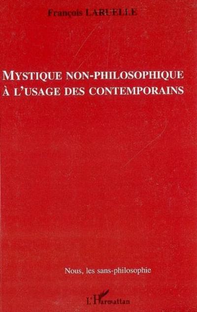 Mystique non-philosophique a’usage des contemporains