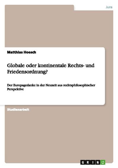 Globale oder kontinentale Rechts- und Friedensordnung?