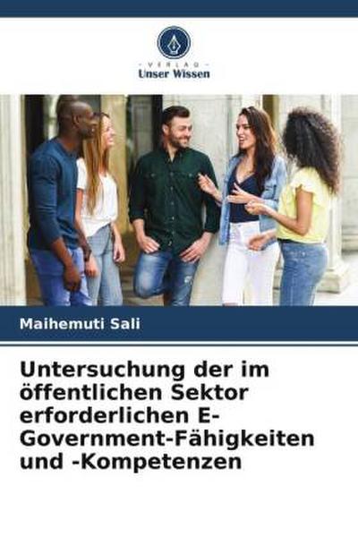 Untersuchung der im öffentlichen Sektor erforderlichen E-Government-Fähigkeiten und -Kompetenzen