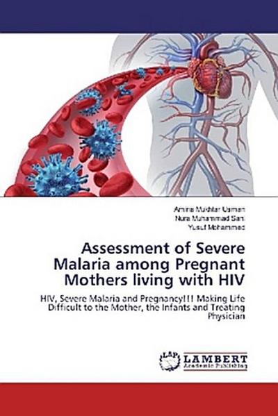Assessment of Severe Malaria among Pregnant Mothers living with HIV