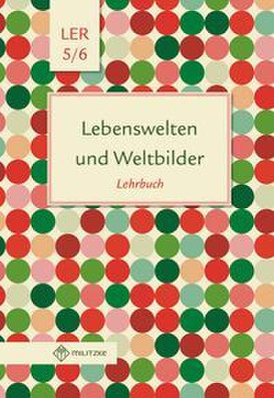 Lebenswelten und Weltbilder Klassen 5/6