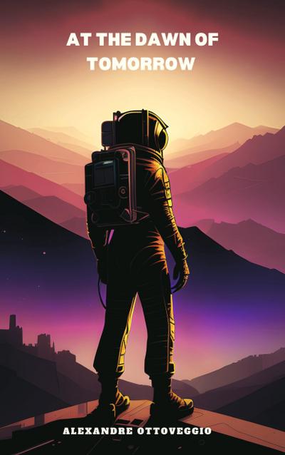 At the Dawn of Tomorrow