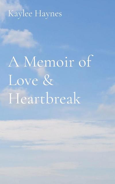 A Memoir of Love & Heartbreak