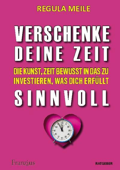 Verschenke deine Zeit sinnvoll