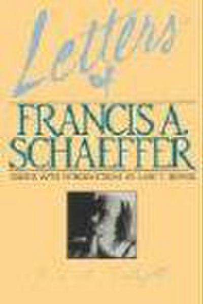 Letters of Francis A. Schaeffer
