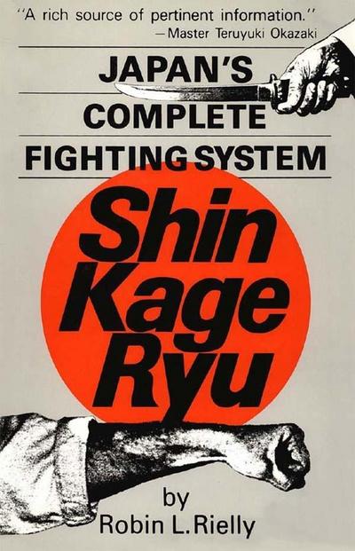 Japan’s Complete Fighting System Shin Kage Ryu