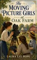 The Moving Picture Girls at Oak Farm