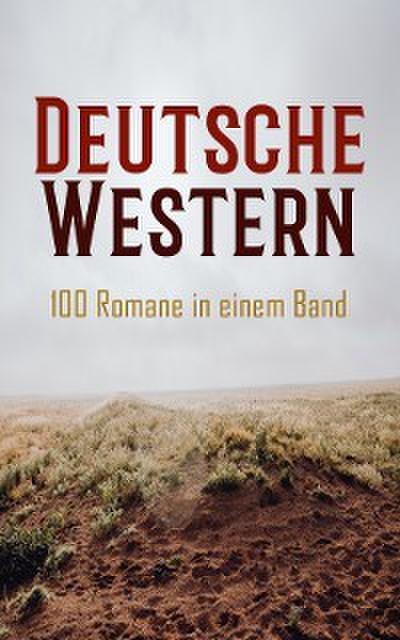 Deutsche Western – 100 Romane in einem Band