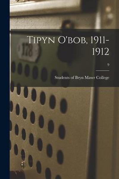 Tipyn O’bob, 1911-1912; 9