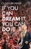 If you can dream it, you can do it