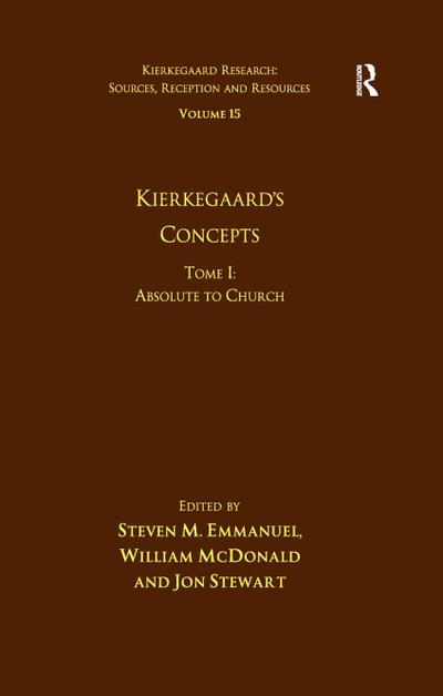 Volume 15, Tome I: Kierkegaard’s Concepts