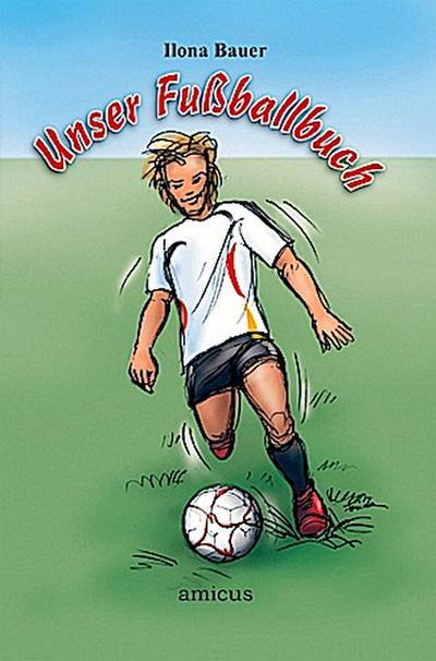 Bauer, I: Unser Fussballbuch