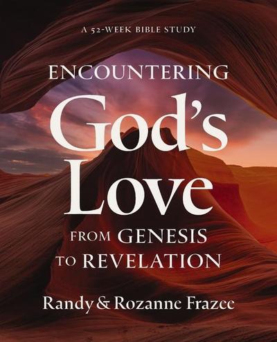Encountering God’s Love from Genesis to Revelation