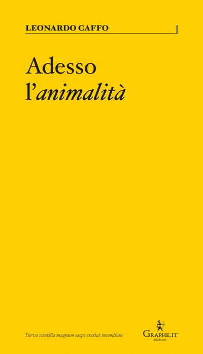 Adesso l’animalità