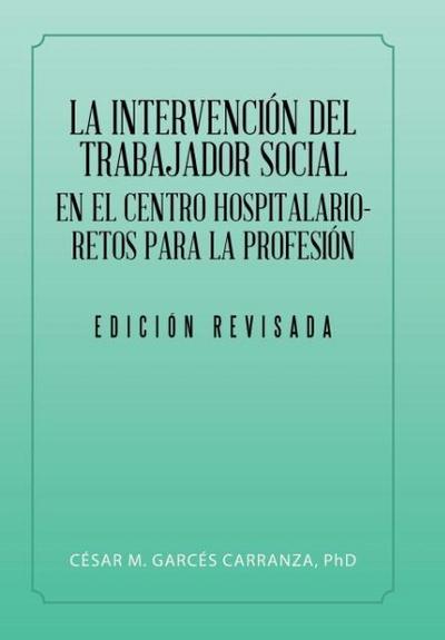 La Intervención Del Trabajador Social En El Centro Hospitalario-Retos Para La Profesión.