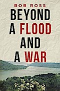 Beyond a Flood and a War