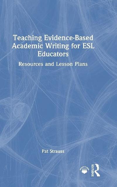 Teaching Evidence-Based Academic Writing for ESL Educators