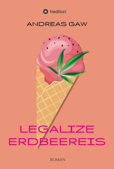 Gaw, A: Legalize Erdbeereis